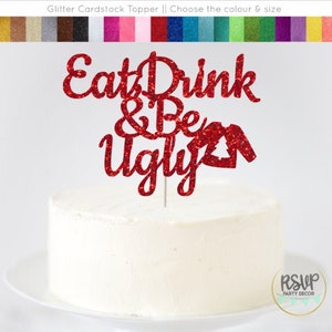 Eat Drink & Be Ugly Cake Topper, Ugly Christmas Sweater Party Cake Topper, Christmas Party Decor, Christmas Cake Topper, Ugly Sweater Party