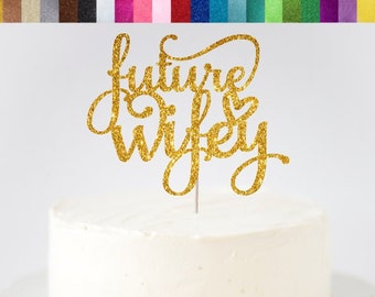 Future Wifey Cake Topper, Bachelorette Cake Topper, Miss to Mrs Cake Topper, Bride to Be, Future Wifey Sign, Glitter Bridal Shower, Heart