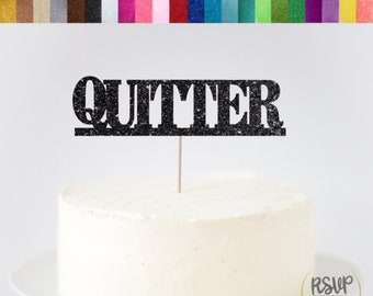 QUITTER Cake Topper, Retirement Cake Topper, Happy Retirement Sign, Retirement Party Decorations, Retired Cake Topper, Funny Retirement Sign