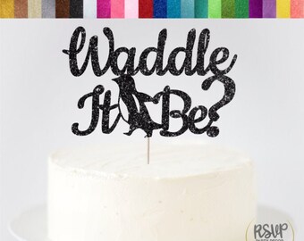 Waddle It Be? Cake Topper, Penguin Cake Topper, Winter Gender Reveal Cake Topper, Our Little Penguin Topper, Penguin Gender Reveal