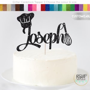 May include: Black glitter cardstock cake topper with the name Joseph, a chef's hat, and a whisk. The topper is customizable.
