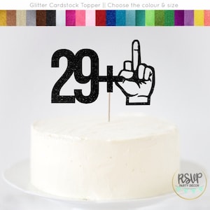 29 + 1 Cake Topper, Funny 30th Birthday Cake Topper, Middle Finger Topper, 30th Birthday Party Decorations, Dirty Thirty Cake Topper