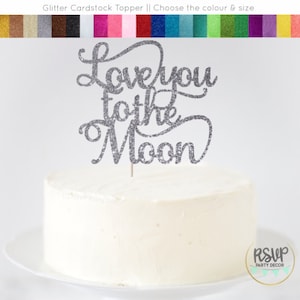 Love You To The Moon Cake Topper, Wedding Cake Topper, Starry Night Themed Wedding Topper, Galaxy Themed Anniversary Topper, Stars and Moon