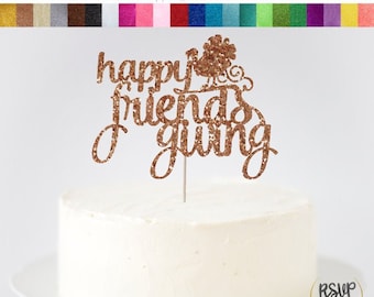 Happy Friendsgiving Cake Topper, Thanksgiving Cake Topper, Friends giving Party Decorations, Thanksgiving Decor, Happy Friendsgiving Sign