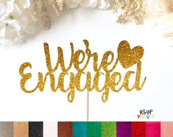 We're Engaged Cake Topper, Engagement Party Cake Topper, Were Engaged Cake Topper, Engaged Cake Topper, Glitter Engagement Cake Topper