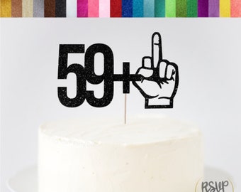 59 + 1 Cake Topper, Drôle de 60th Birthday Cake Topper, Middle Finger Topper, Fuck 60 Cake Topper, Décorations de fête de 60th Birthday, Adult Party