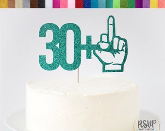 30 + 1 Cake Topper, Funny 31st Birthday Cake Topper, Middle Finger Topper, 31st Birthday Party Decorations, Dirty Thirty Cake Topper