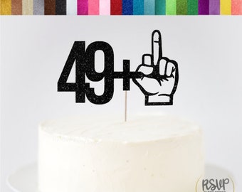 49 + 1 Cake Topper, Funny 50th Birthday Cake Topper, Middle Finger Topper, Fuck 50 Cake Topper, 50th Birthday Party Decorations, Adult Party