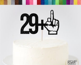 29 + 1 Cake Topper, Funny 30th Birthday Cake Topper, Middle Finger Topper, 30th Birthday Party Decorations, Dirty Thirty Cake Topper