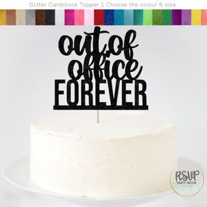 Out Of Office Forever Cake Topper, Funny Retirement Cake Topper, Happy Retirement Sign, Retirement Party Decorations, Retired Cake Topper