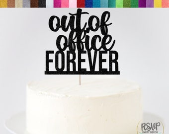 Out Of Office Forever Cake Topper, Funny Retirement Cake Topper, Happy Retirement Sign, Retirement Party Decorations, Retired Cake Topper