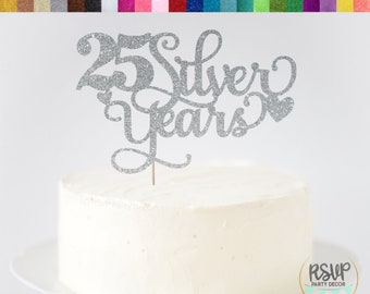 25 Silver Years Cake Topper, Silver Anniversary Cake Topper, Silver Anniversary Party Decorations, 25th Anniversary Party Decor, 25 Years