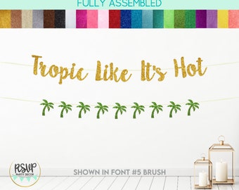 Tropic Like It's Hot Banner, Palm Tree Garland, Decoración de fiesta de cumpleaños tropical, Decoración de despedida de soltera en la playa, Despedida de soltera hawaiana