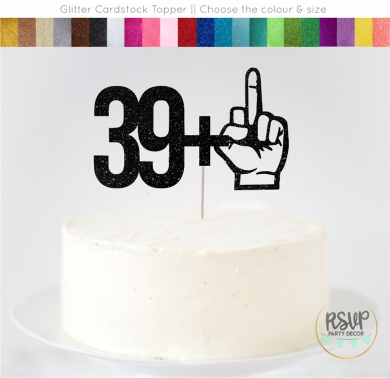 39 1 Cake Topper, Funny 40th Birthday Cake Topper, Middle Finger Topper, Fuck 40 Cake Topper, 40th Birthday Party Decorations imagen 1
