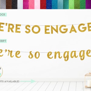 We&#39;re So Engaged! Banner, Engagement Banner, Engagement Party Decorations, Glitter Engagement Garland, Engagement Shower Decor
