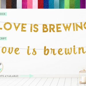 Love is Brewing Banner, Glitter Love is Brewing Sign, Coffee Themed Engagement, Engagement Tea Party, Bridal Shower Tea Party Banner