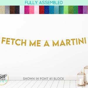 Fetch Me A Martini Banner, Espresso Martini Bachelorette Party Decorations, Martini Themed Birthday Party Decor, Martini Birthday Sign