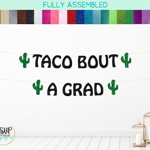 Taco Bout A Grad Banner, Taco Graduation Decor, Mexican Grad Party Decor, Taco Bar Graduation Party, Fiesta Grad Party Decorations