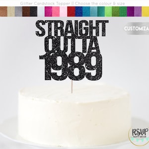 ANY YEAR Straight Outta 1989 Cake Topper, Straight Outta 1980 Cake Topper, Straight Outta 1959, Throwback Birthday Decorations, Custom Year