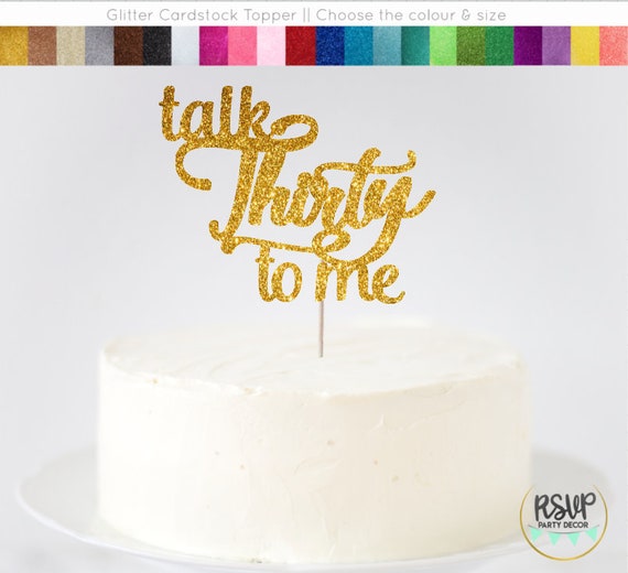 Download Talk Thirty To Me Cake Topper Dirty Thirty Cake Topper 30th Etsy