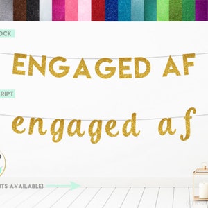 Engaged AF Banner, Engagement Party Banner, Engagement Party Decorations, Engagement Photo Prop, Glitter Engaged AF Sign
