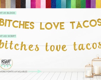 Bitches Love Tacos Banner, Taco Bar Sign, Taco Bout A Party, Adult Fiesta Party Decor, Fiesta Bachelorette Decor, Mexican Party Decorations