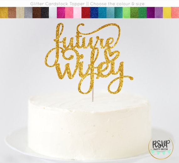Future Wifey Cake Topper, Bachelorette Cake Topper, Miss to Mrs Cake Topper, Bride to Be, Future Wifey Sign, Glitter Bridal Shower, Heart Il_570xn