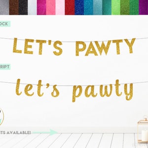 Let es Pawty Banner, Hunde Geburtstag Party Dekor, Hund Geburtstag Banner, Welpe Party, Pfote Print, Welpe Themen Party, Glitzer Let es Pawty Schild