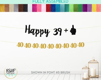 Happy 39 + 1 Banner, 40 Garland, Funny 40th Birthday Party Decor, Middle Finger 40th Birthday Decorations, Men's Fortieth Birthday Party