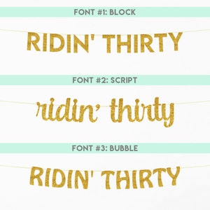 May include: Gold glitter banner with the text "RIDIN' THIRTY" in three different fonts: block, script, and bubble.