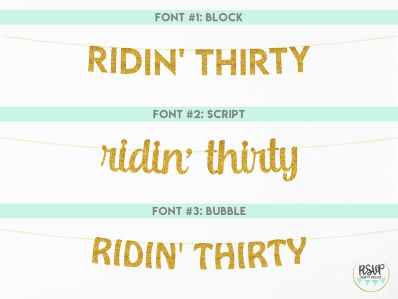 May include: Gold glitter banner with the text "RIDIN' THIRTY" in three different fonts: block, script, and bubble.