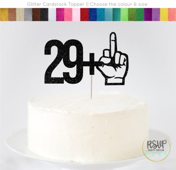 29 + 1 Cake Topper, Funny 30th Birthday Cake Topper, Middle Finger Topper, 30th Birthday Party Decorations, Dirty Thirty Cake Topper Il_570xn