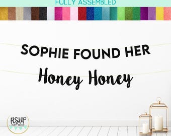 Custom Found Her Honey Honey Banner, Mamma Theme Bachelorette