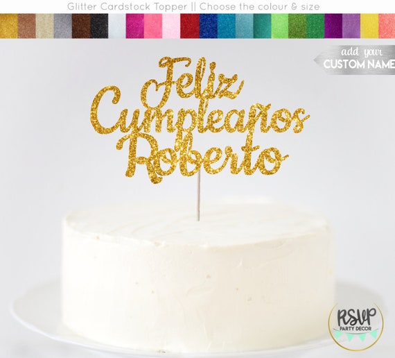 Custom Feliz Cumpleaños Cake Topper, Spanish Happy Birthday Cake Topper, Personalized Feliz Cumpleanos Cake Topper, Spanish Birthday Topper Il_570xn