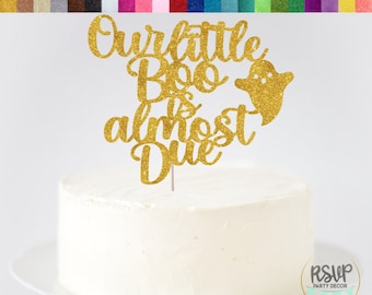 Decoración de la ducha del bebé de Halloween, nuestro pequeño Boo es casi debido a la decoración de la torta, decoración de la torta de la ducha del bebé con temática de otoño, fiesta de bienvenida al bebé Ghost Boo