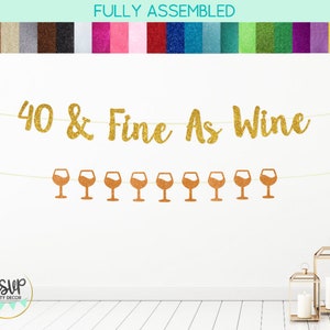 40 & Fine As Wine Banner, Wine Glass Garland, 40th Birthday Party Decor, Aged To Perfection Party Decor, Happy 40th Birthday Banner