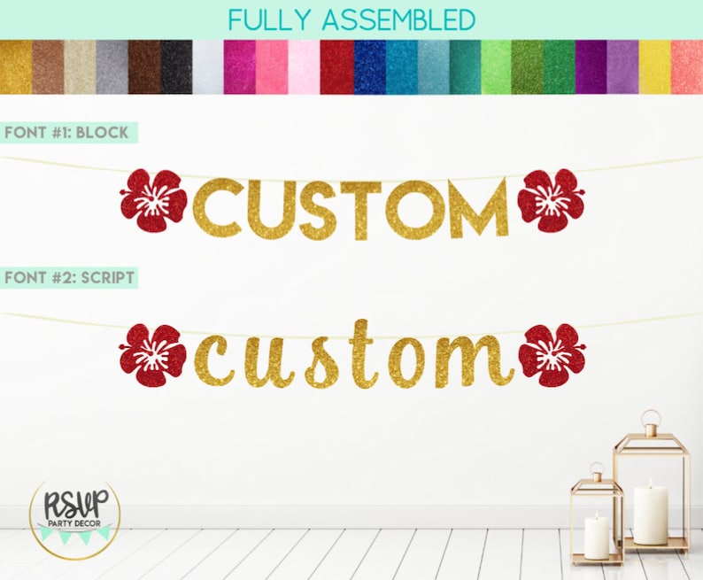 May include: Gold glitter banner with the word "CUSTOM" in block letters and "custom" in script letters. The banner is decorated with red hibiscus flowers. The banner is fully assembled and ready to hang.