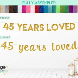 45 Years Loved Banner, 45 Years Loved Sign, 45th Birthday Banner, 45th Birthday Party Decorations, Happy 45th, Glitter Banner, 45th Banner