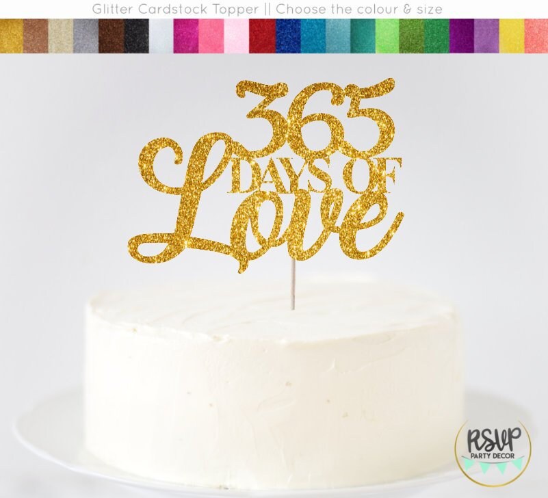 365 Days of Love Cake Topper, 1st Anniversary Cake Topper, Happy First Anniversary Cake Topper, Anniversary Party Decor, One Year Topper