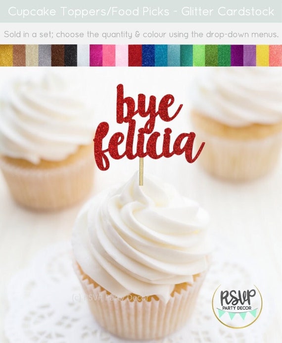 Bye Felicia Cupcake Toppers, Divorce Party Decorations, Break Up Party ...