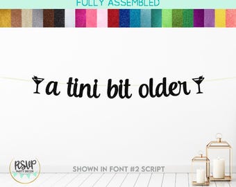 A Tini Bit Older Banner, Martini Glass Garland, Espresso Martini Party Decor, Adult Woman Birthday Party Decorations, Tini Banner Sign