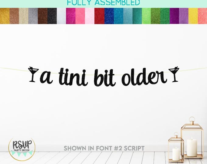 Banner Festivo 'A Tini Bit Older' Com Glitter - 9,8FT | Decoração Para Festa Martini