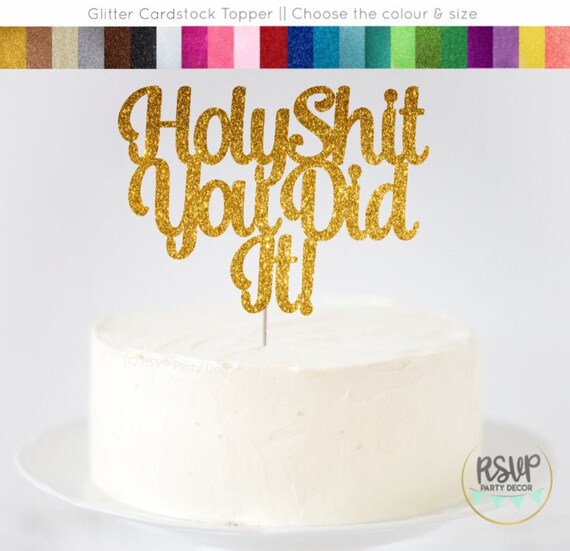 Holy Shit You Did It Cake Topper, Graduation Cake Topper, Retirement Cake Topper, Funny Graduation Cake Topper, Funny Congratulations Sign Il_570xn