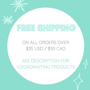 May include: A teal background with a white circle containing the words "FREE SHIPPING" in teal. Below the text is "ON ALL ORDERS OVER" and "SEE DESCRIPTION FOR COORDINATING PRODUCTS".