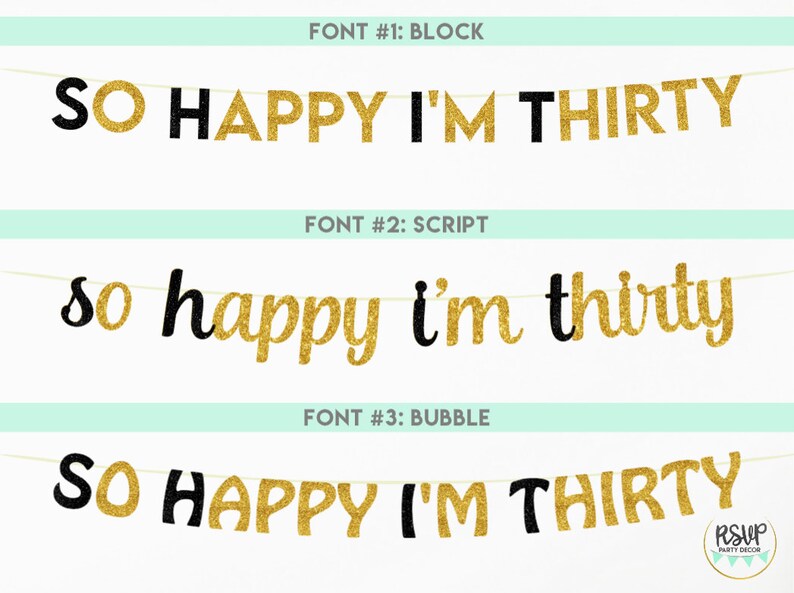 Peut inclure: Une banni&egrave;re dor&eacute;e &agrave; paillettes avec des lettres noires qui dit "SO HAPPY I'M THIRTY". La banni&egrave;re est pr&eacute;sent&eacute;e dans trois polices diff&eacute;rentes&nbsp;: bloc, script et bulle.