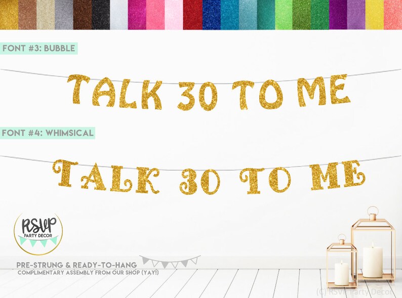 May include: Gold glitter banner with the text "TALK 30 TO ME" in two different fonts. The banner is pre-strung and ready to hang.