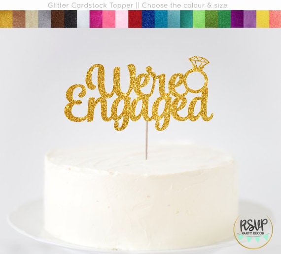 We're Engaged Cake Topper, Engagement Party Cake Topper, Were Engaged Cake Topper, Engaged Cake Topper, Glitter Engagement Cake Topper Il_570xn
