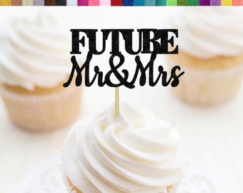 Future Mr & Mrs Cupcake Toppers, Engagement Party Cupcake Toppers, Engagement Party Decor Bridal Shower Decorations, Bachelorette Decor