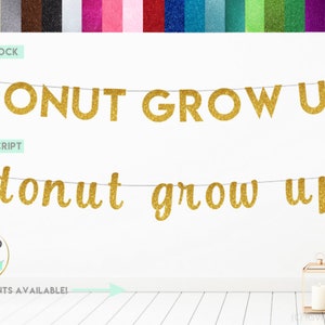 Donut Grow Up Banner, Donut Grow Up Sign, Donut Party Decor, Donut Birthday Decorations, Donut Cake Smash, Sprinkles, Glitter Donut Grow Up