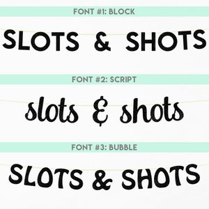 May include: Three different font styles of the phrase "Slots & Shots" displayed on a banner. The first font is a blocky style, the second is a script style, and the third is a bubble style.